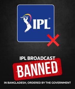 Bangladesh Banned IPL